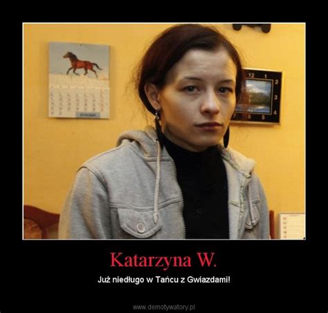 Katarzyna W Demotywatory Pl