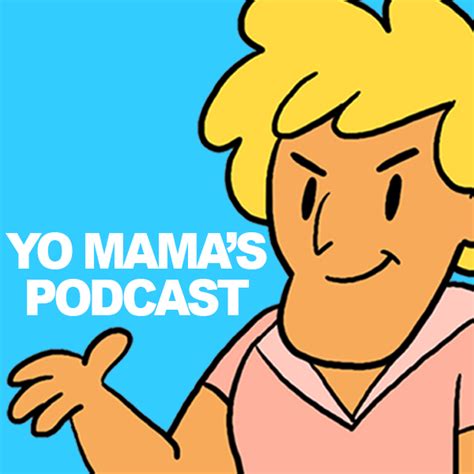 Yo Mama S Podcast Listen Free On Castbox