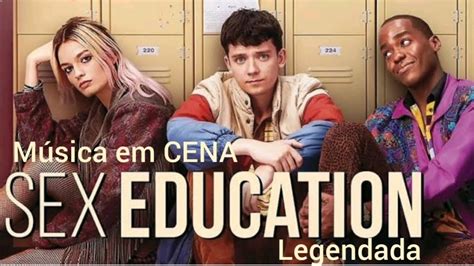 Sex Education Temporada 2 Música Do Trailer Legendada Pt Br All