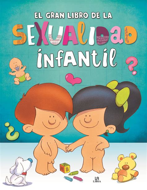 El Gran Libro De La Sexualidad Infantil MigallÓn Lopezosa