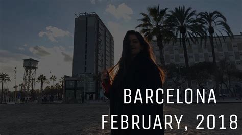 barcelona february  youtube
