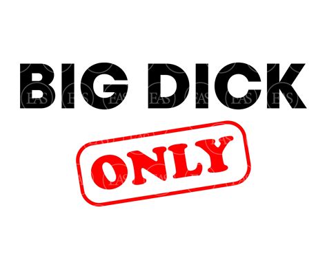 Big Dick Only Svg Penis Svg Vector Cut File For Cricut Etsy