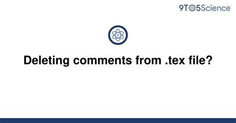 solved deleting comments  tex file toscience