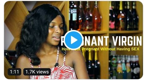 lady who got pregnant at 23 as a virgin without penetrative sex pics romance nigeria