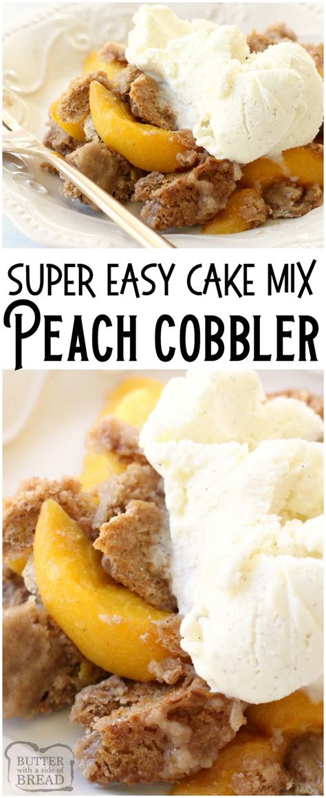 easy peach cobbler  cake mix butter   side  bread