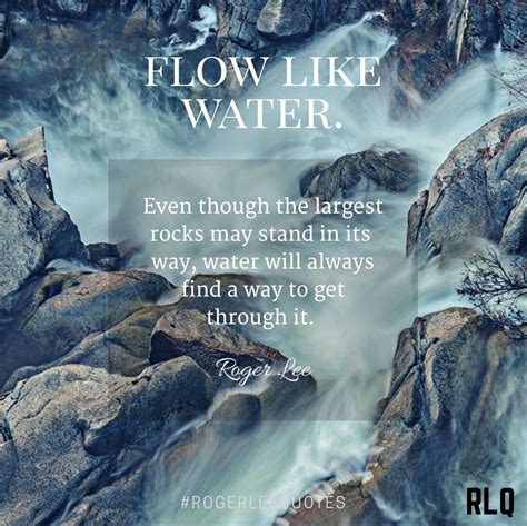 flow  water rogerleequotes rlq quotes motivation life