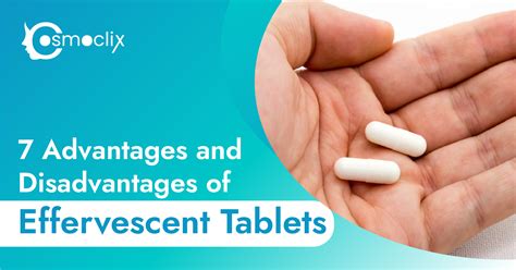 advantages  disadvantages  effervescent tablets cosmoclix