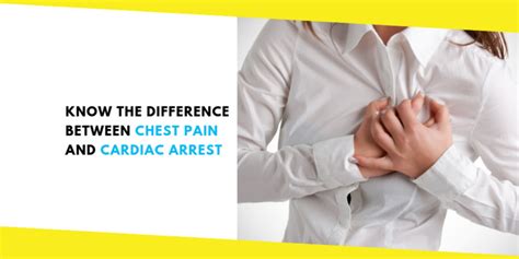 Know The Difference Between Chest Pain And Cardiac Arrest