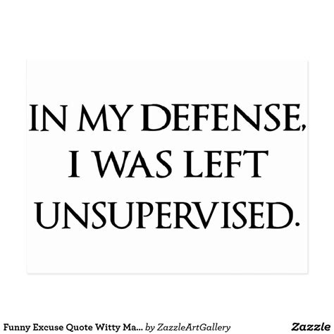 funny excuse quote witty manly typography quotes postcard zazzlecom