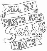 Coloring Pages Sassy Printable Adult Quote Pants Embroidery Urbanthreads sketch template