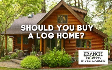 buy  log home branch property investigations