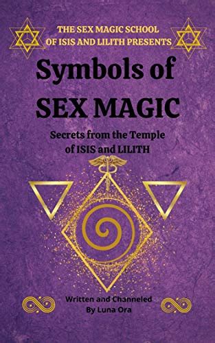 Symbols Of Sex Magic Using Sacred Symbols In The Way Of The Temple