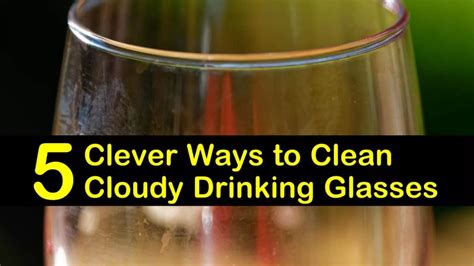 clever ways  clean cloudy drinking glasses   vinegar glass