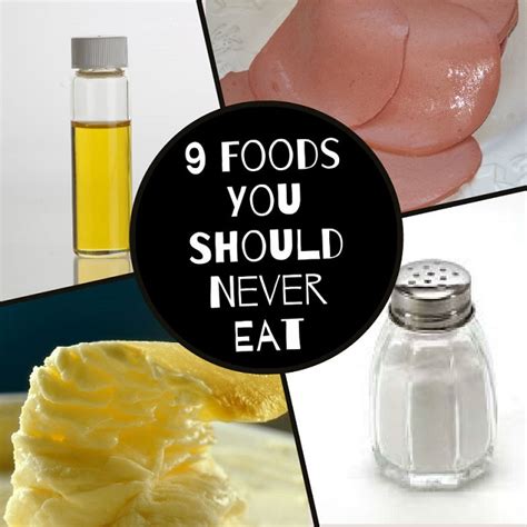 9 foods you should never eat