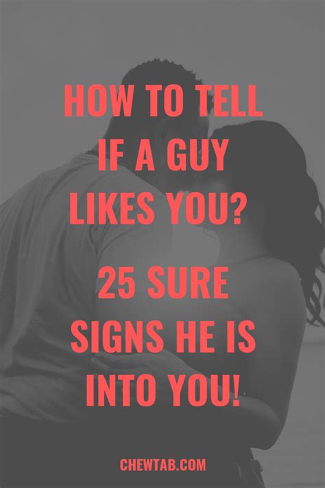 How To Tell If A Guy Likes You 25 Sure Signs He Is Into You Signs