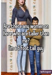 Are There Any Women On Here Who Are Taller Than Me I M A