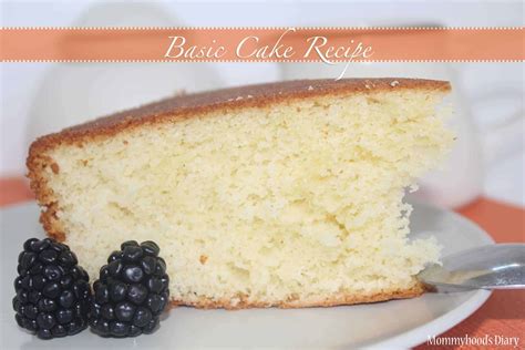 basic cake recipe mommys home cooking