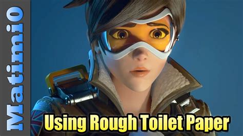 using the rough toilet paper overwatch youtube