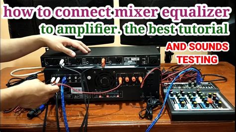 connect mixer equalizer  amplifier  tutorial  sounds check youtube
