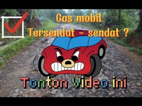 mengatasi gas mobil tersendat sendat youtube