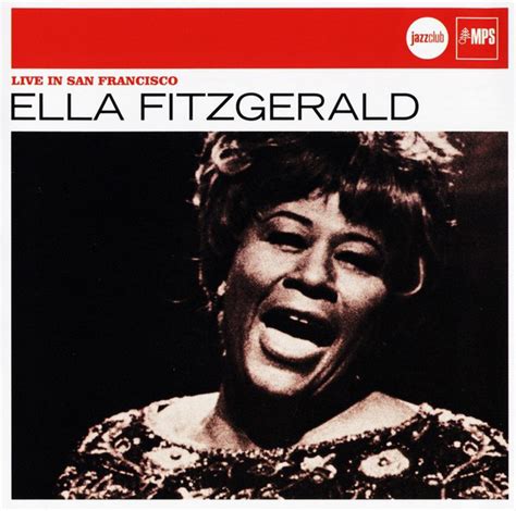 Ella Fitzgerald Live In San Francisco 2006 Cd Discogs