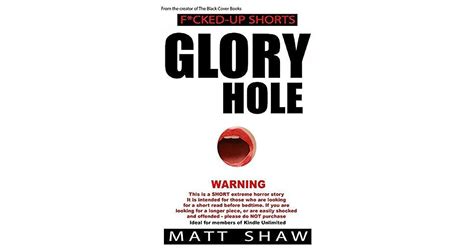 Glory Hole By Matt Shaw