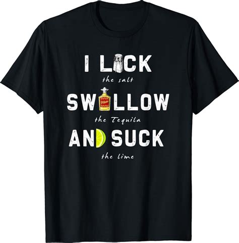 i lick swallow and suck funny tequila drinking t t