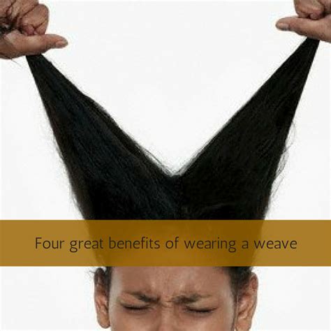 four great benefits of wearing a weave hair by sisi