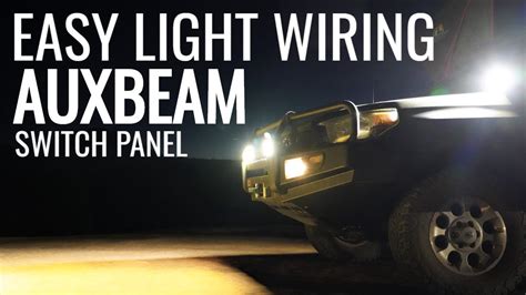 easy light wiring auxbeam switch panel youtube