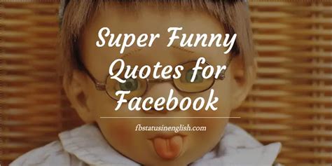 super funny quotes  facebook    likes  fb status