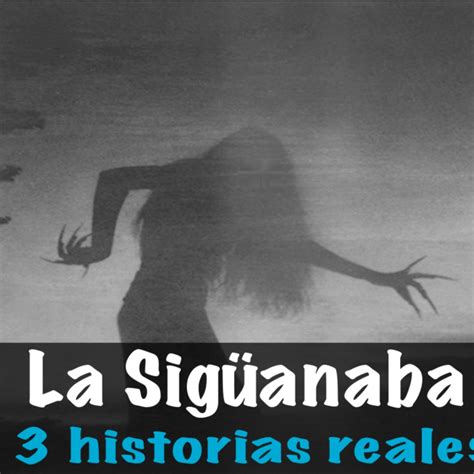 la siguanaba 3 relatos reales de terror terror paranormal on acast