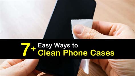 easy ways  clean phone cases