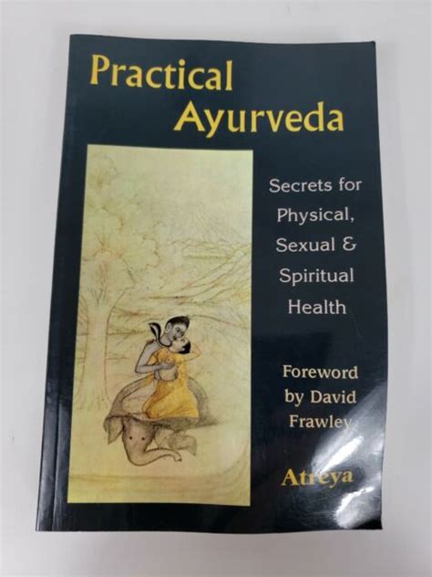 practical ayurveda secrets to physical sexual and spiritual health