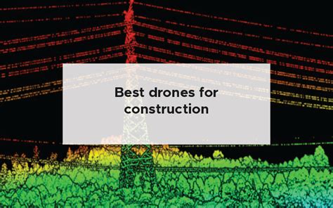 drones  construction  complete buyers guide