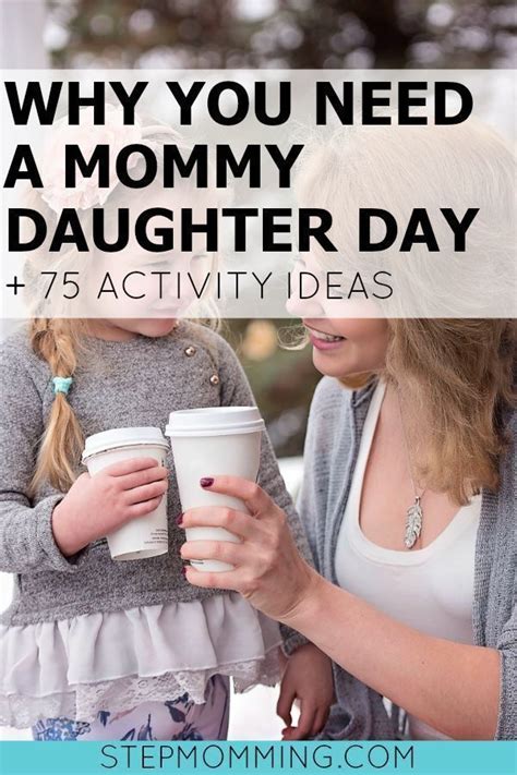 75 Mommy Daughter Date Ideas And Why You Need One Mommy Daughter Day