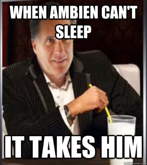 when ambien can t sleep it takes him the least interesting man in the
