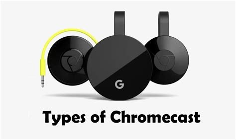 types  chromecast specs prices release date comparison  chromecast apps tips