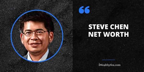 steve chen net worth  entrepreneur software engineer youtube