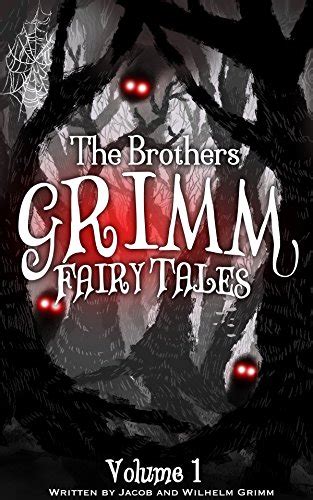 The Brothers Grimm Fairy Tales Volume 1 Illustrated Grimm Series