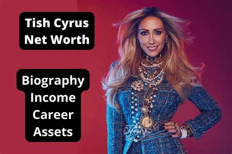tish cyrus net worth   income career assets age