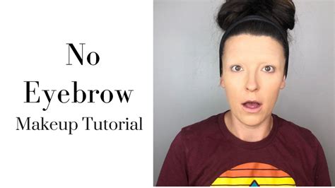 no eyebrow makeup tutorial youtube