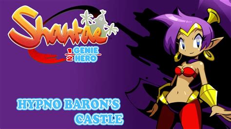 shantae half genie hero ost hypno baron s castle youtube