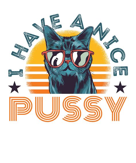 nice pussy funny cat lover kitty t men women digital art by p a