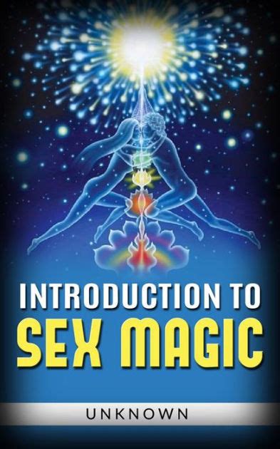 Introduction To Sex Magic By Unknown Ebook Barnes And Noble®