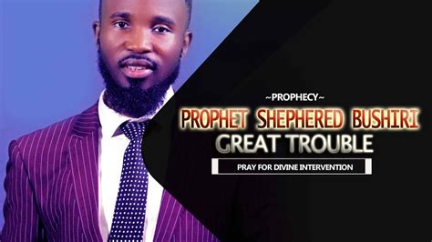 pray  prophet shepherd bushiri great trouble urgent prophecy youtube