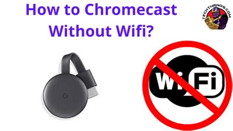 chromecast  wifi  hotspot support tech thanos