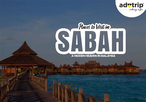 11 Best Tourist Places To Visit In Sabah 2024