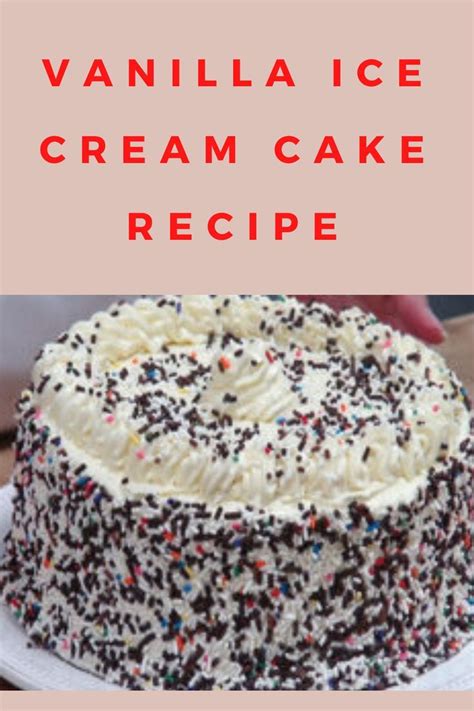 Vanilla Ice Cream Cake Recipe Bakery Cook Recipe Ice Cream Cake