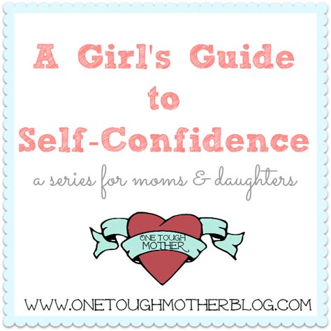 a girl s guide to self confidence week 1 for the moms