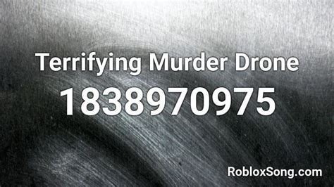 terrifying murder drone roblox id roblox  codes